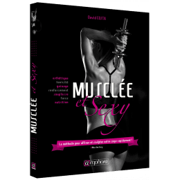 Musclée & Sexy - Le guide de musculation 100% féminin