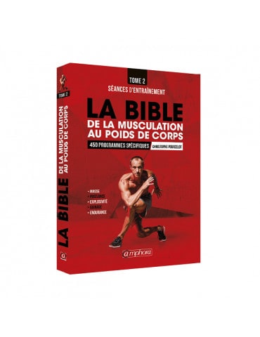 BIBLE DE LA MUSCULATION AU POIDS DE CORPS - TOME 2